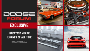 Mopar Glory: 6 of Greatest Dodge Performance Engines Ever Made